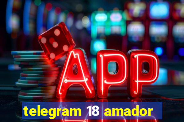 telegram 18 amador